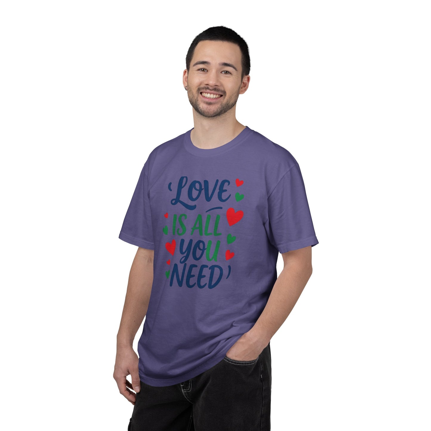 Love is All you Need - Unisex Garment-Dyed T-shirt