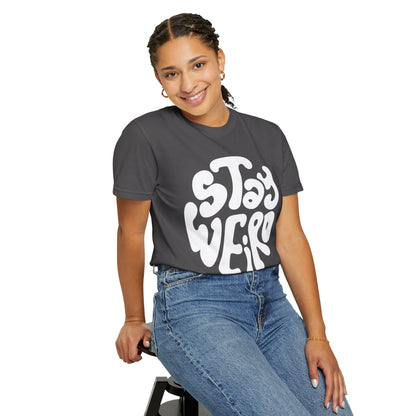 Stay Weiro Unisex Garment-Dyed T-shirt