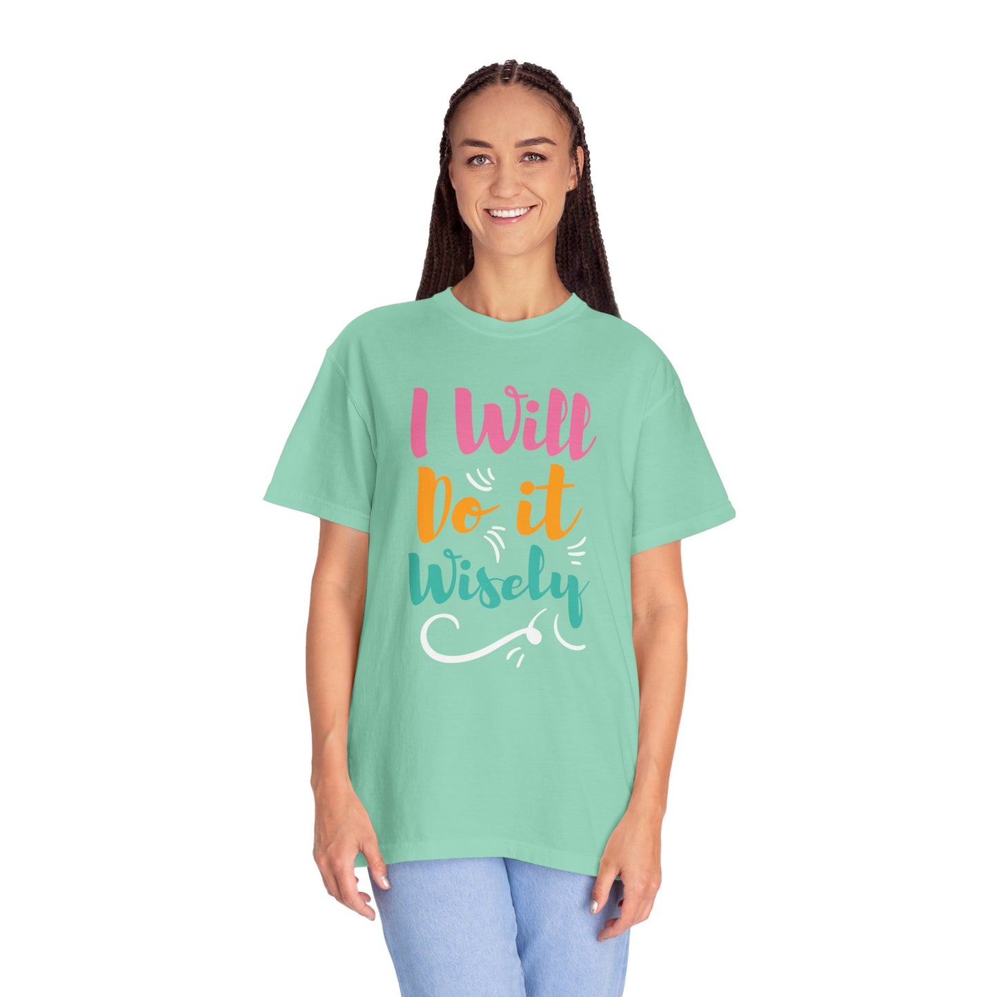 I Will Do Wisely Brave Heartfelt Compliments Thoughtful Gestures Love-Inspired Tee Soul-Soothing Words Unisex Heavy Cotton T-Shirt
