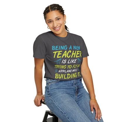 Exciting Being A New Teacher Is Like Trying To Fly An Airplane Professional Development Role Model Unisex Heavy Cotton T-Shirt