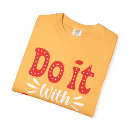 Do It With Passion Motivational Tee Rise Above Positivity Determination Progress Dedication Hard Work Unisex Heavy Cotton T-Shirt