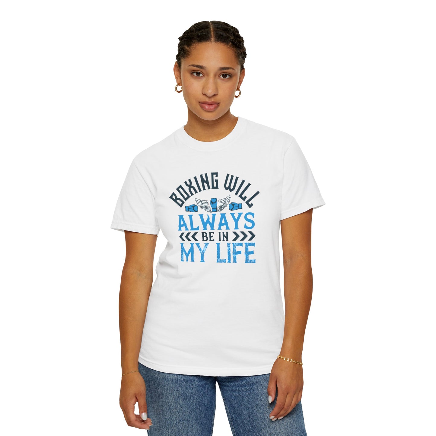 Funny Boxing Will Always Be In My Life Passion Sarcastic Love Boxing Gloves Boxing Legacy Unisex Heavy Cotton T-Shirt