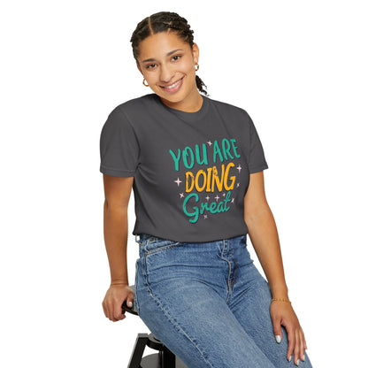 You Are Doing Great Trendy Tee Motivational Daily Reminder Supportive Dedication Positivity Keep It Up Unisex Heavy Cotton T-Shirt