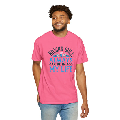 Funny Boxing Will Always Be In My Life Passion Sarcastic Love Boxing Gloves Boxing Legacy Unisex Heavy Cotton T-Shirt