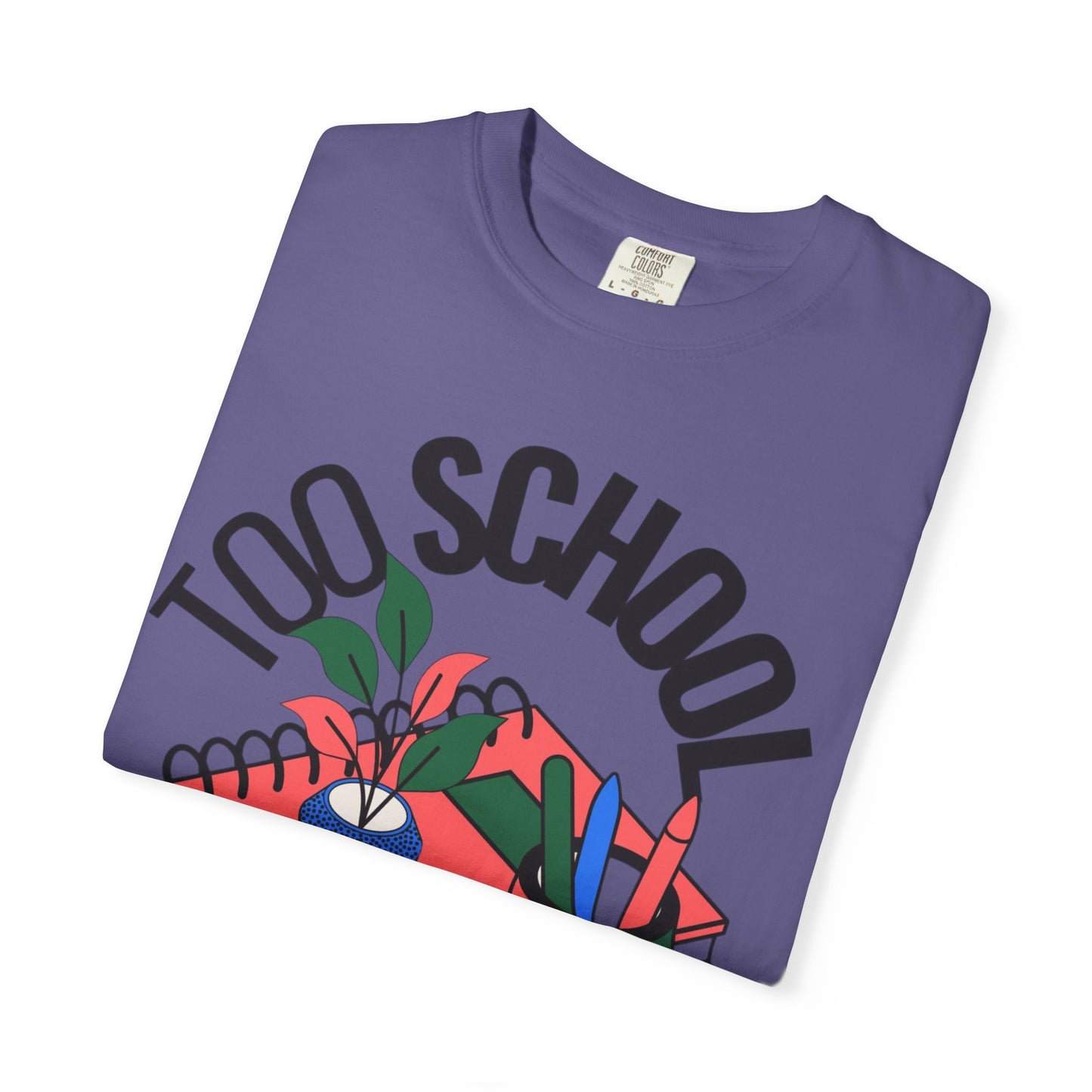 Too School for Cool Unisex Garment-Dyed T-shirt