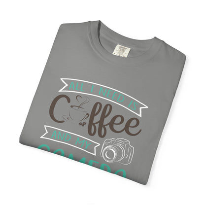 Funny All I Need Is Coffee And My Camera Coffee lover Sarcastic Photography Passion Coffee Clicker Unisex Heavy Cotton T-Shirt