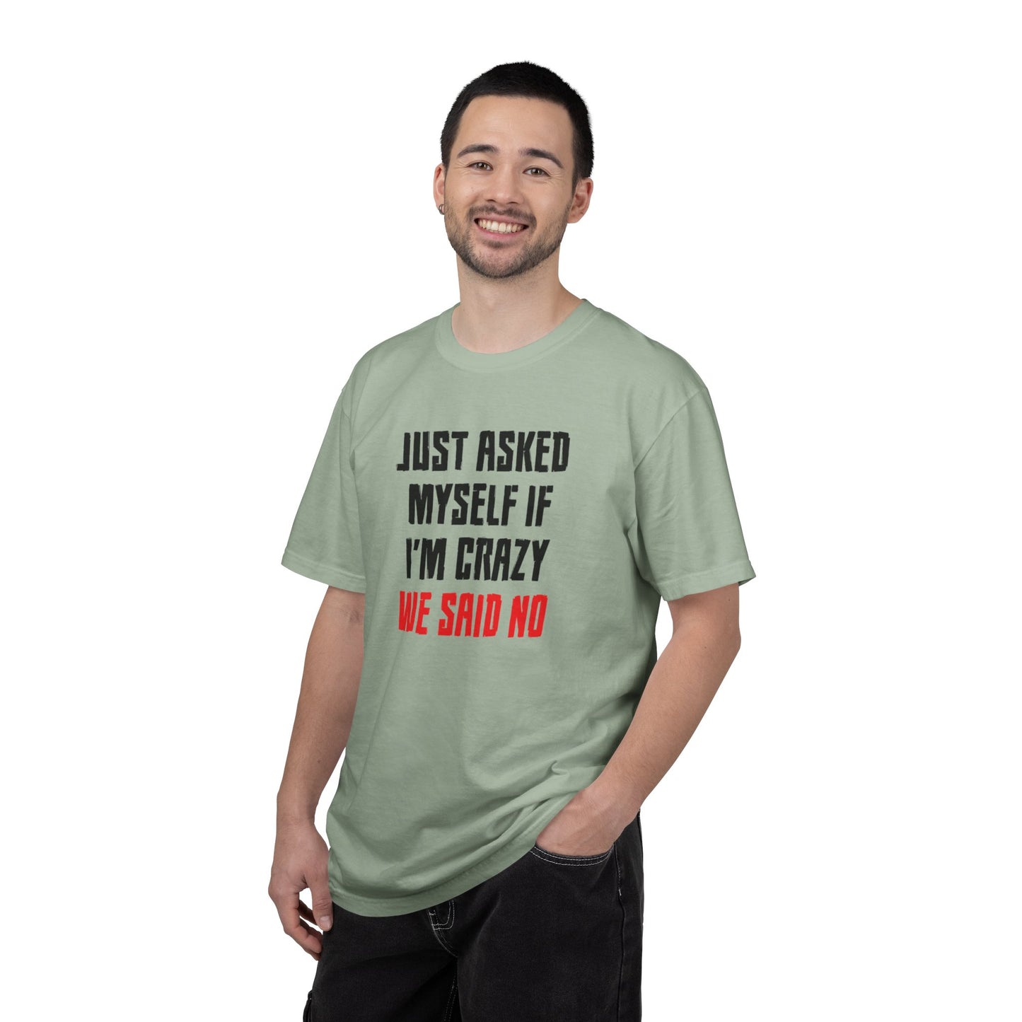 Just Asked Myself If I’M Crazy We Said No Funny Tee Self-Doubt Humourous Mental Stability Sarcastic Unisex Heavy Cotton T-Shirt