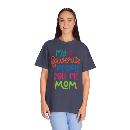 My Favorite People Call Me Mom Home’s Heart Gentle Guidance Tee Sarcastic Smiles Laughter Unisex Heavy Cotton T-Shirt