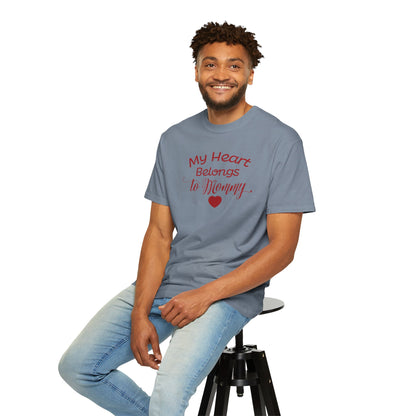 My Heart Belongs To Mommy Mothers Love Wins Priceless Strong Tee Motherhood Supermom Life Giver Unconditional Care Unisex Heavy Cotton T-Shirt