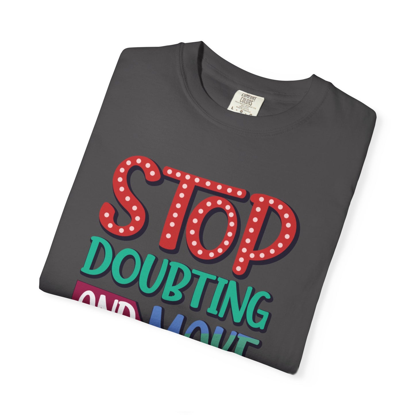 Stop Doubting And Make It Happen Mindfulness Adaptation Tee Positivity Letting Go Unisex Heavy Cotton T-Shirt