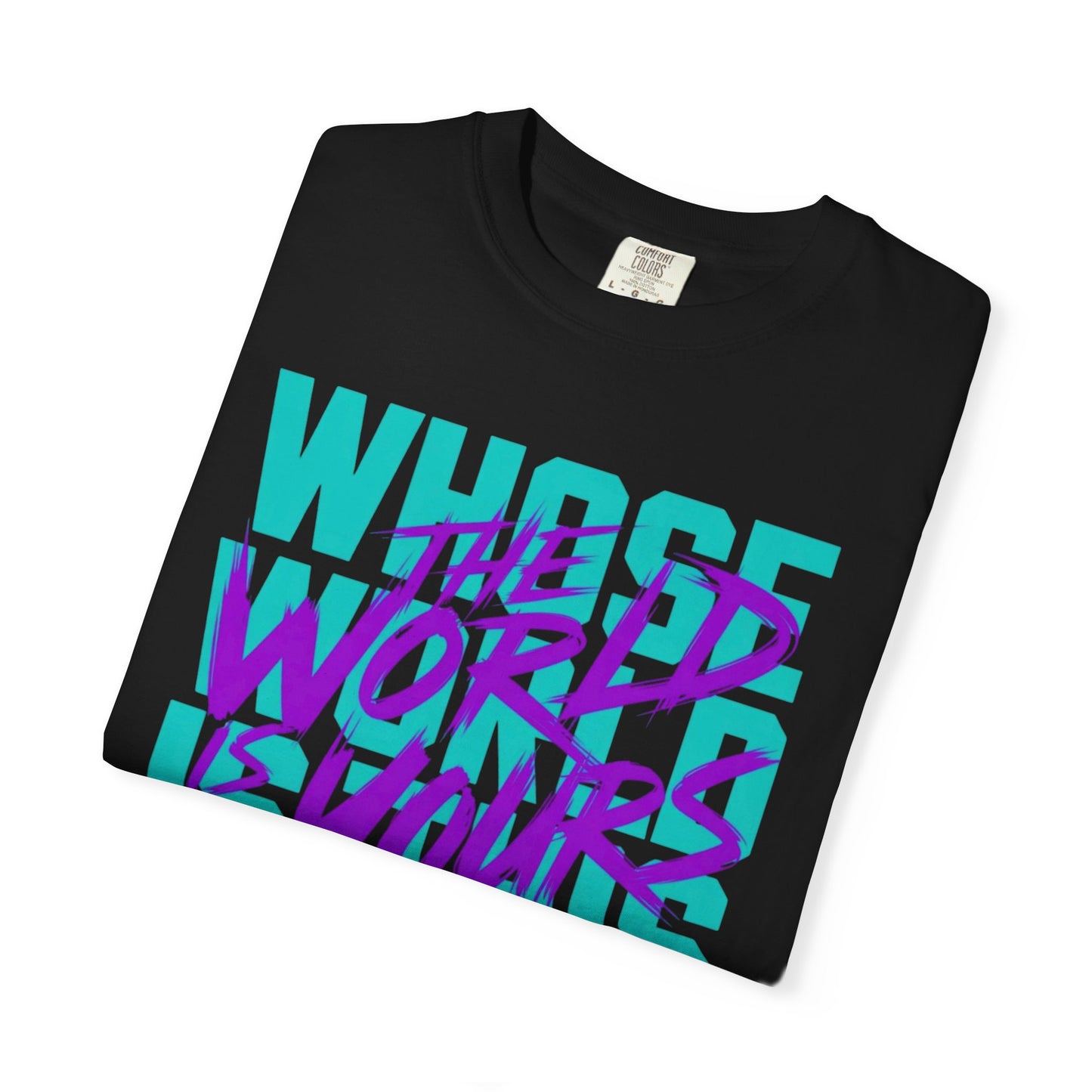 The World Is Yours Unisex Garment-Dyed T-shirt
