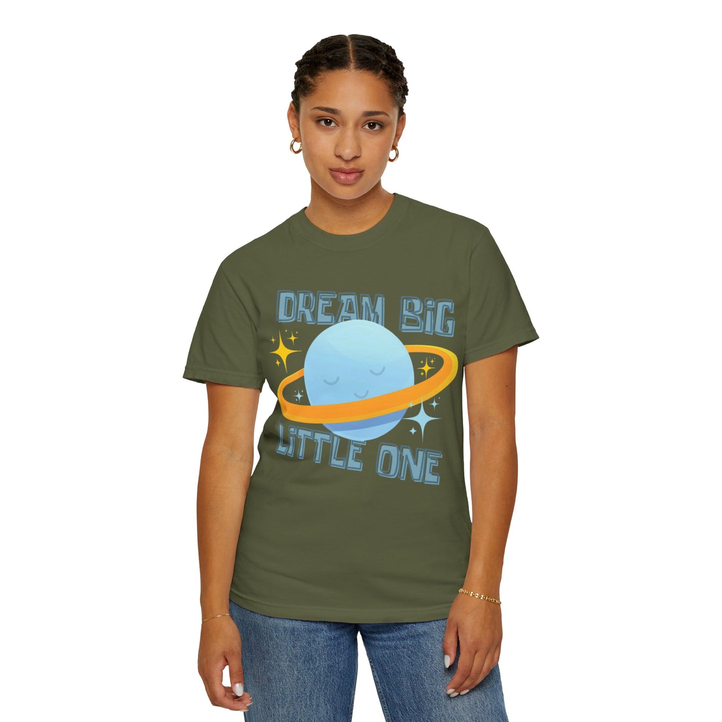 Dream Big Little One - Unisex Garment-Dyed T-shirt