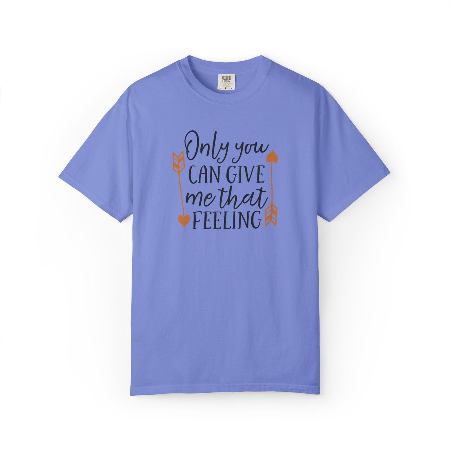 Only You Can Give Me That Feeling Heartfelt Moments Tee Serendipity Connection Romance Chemistry Beginning Of Love Unisex Heavy Cotton T-Shirt