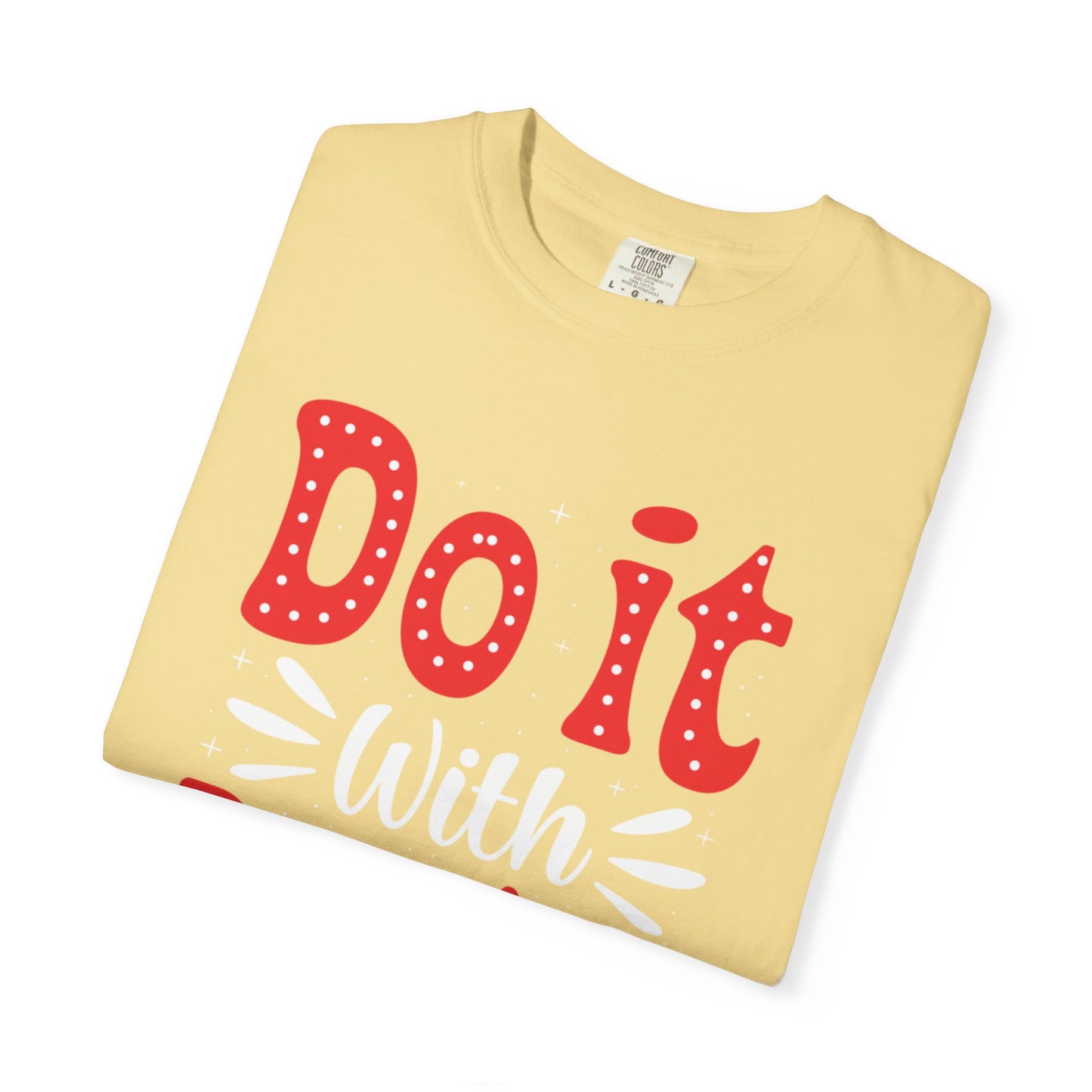 Do It With Passion Motivational Tee Rise Above Positivity Determination Progress Dedication Hard Work Unisex Heavy Cotton T-Shirt
