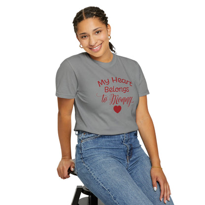 My Heart Belongs To Mommy Mothers Love Wins Priceless Strong Tee Motherhood Supermom Life Giver Unconditional Care Unisex Heavy Cotton T-Shirt