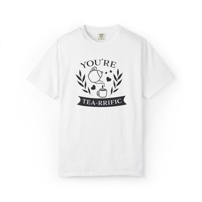 Funny You’re Tea-Rrific Emotional Bond Affection Lovers Tee Sarcastic Romantic Drink Relationship Forever Support Unisex Heavy Cotton T-Shirt