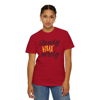 Slowly But Surely Embracing Challenges Tee Unbreakable Will Relentless Spirit Unyielding Determination Unisex Heavy Cotton T-Shirt