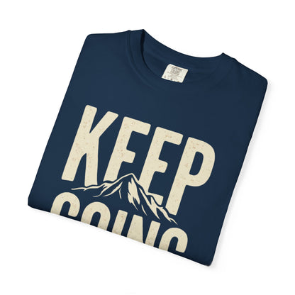 Keep Going - Unisex Garment-Dyed T-shirt
