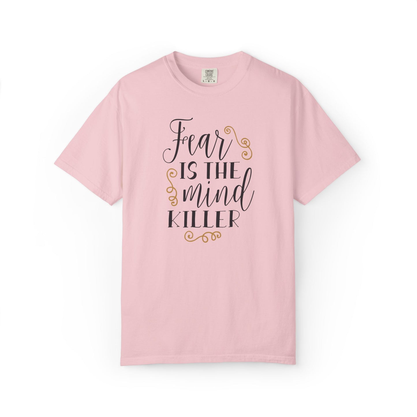 Fear Is The Mind Killer Brave Strength Inspiration Tee Positivity Self Confidence Unisex Heavy Cotton T-Shirt