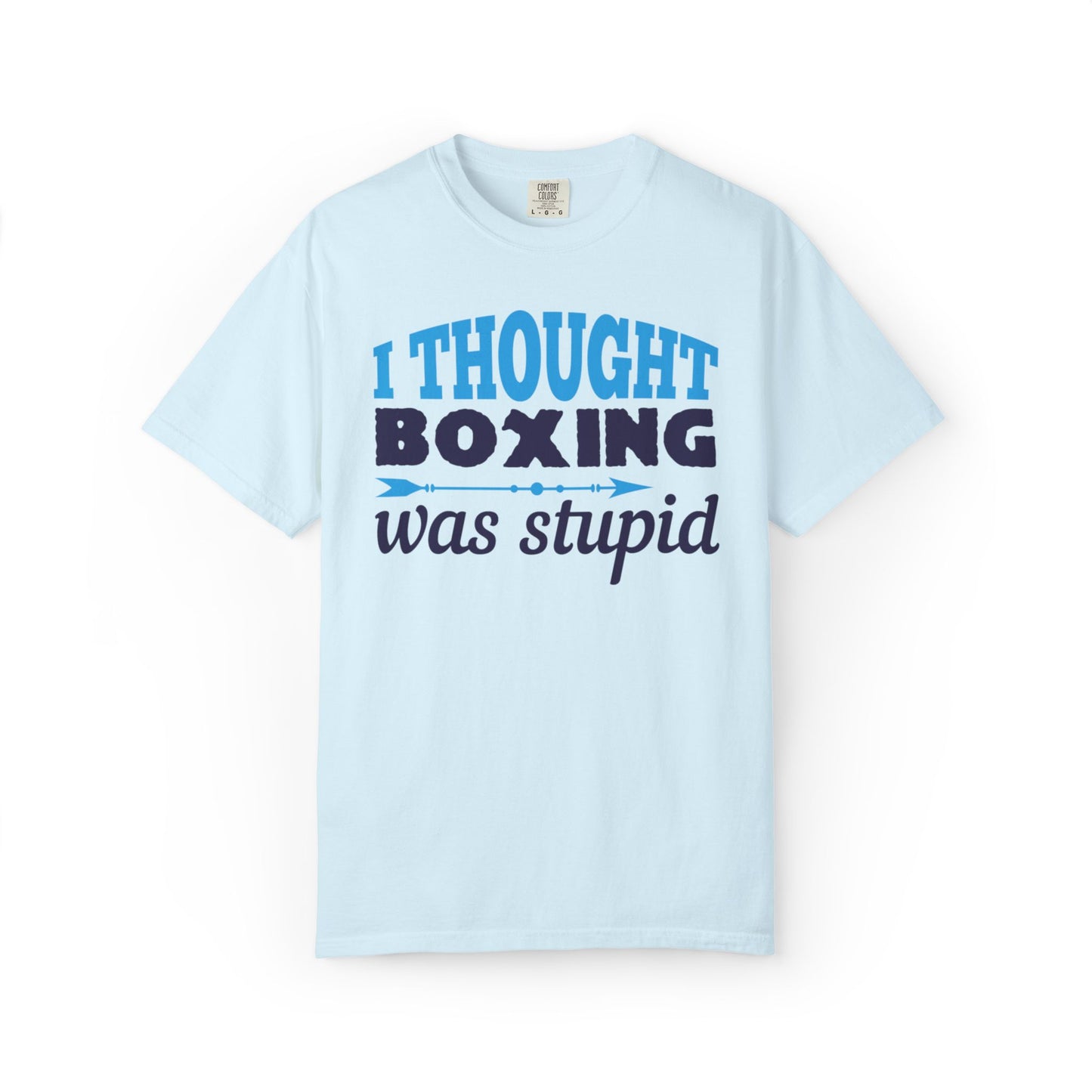 Funny I Thought Boxing Was Stupid Playful Sarcastic Boxing Ring Personal Preference Unisex Heavy Cotton T-Shirt