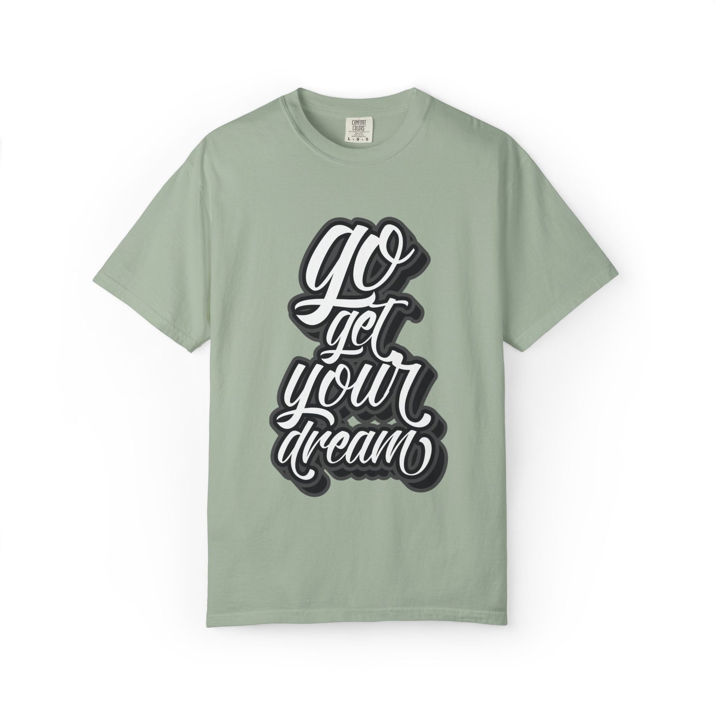 Go Get Your Dream Achieve Inspiration Tee Optimism Persistence Hard Work Unisex Heavy Cotton T-Shirt