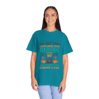 Loveable The Only Thing I Love More Than Riding My Motorcycle Fatherhood Journey Motorcycle Passion Family First Unisex Heavy Cotton T-Shirt