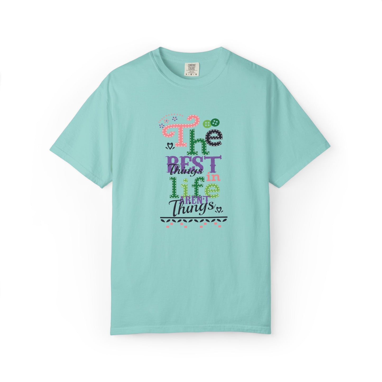 The Best Things In Life Aren’t Things Encouragement Self-belief Tee Moral Support Hopefulness Positivity People Unisex Heavy Cotton T-Shirt