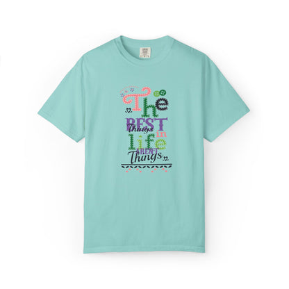The Best Things In Life Aren’t Things Encouragement Self-belief Tee Moral Support Hopefulness Positivity People Unisex Heavy Cotton T-Shirt