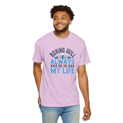 Funny Boxing Will Always Be In My Life Passion Sarcastic Love Boxing Gloves Boxing Legacy Unisex Heavy Cotton T-Shirt