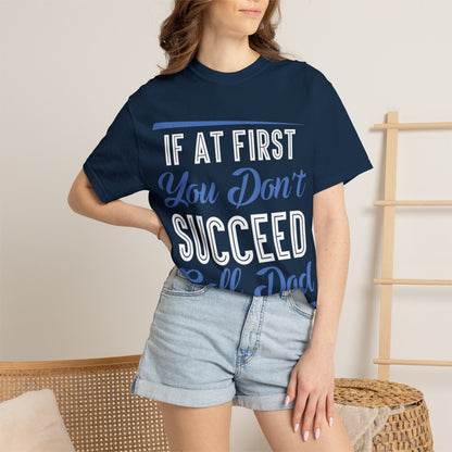 If At First You Don’t Succeed Call Dad Family Moments Fatherly Care Family Values Passion Graphic Print Style Tee Gift For Friends Family Fathers Day Birthday Celebrations Special Events Casual Wear