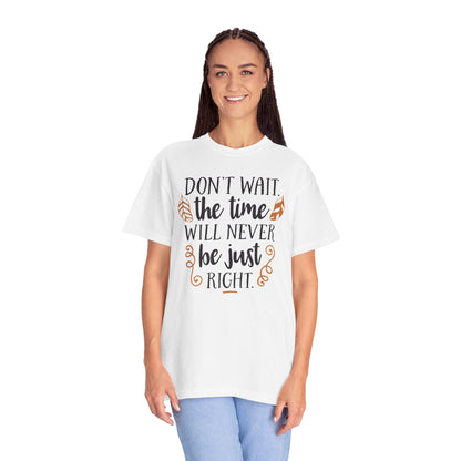 Don’t Wait The Time Will Never Be Just Finding Peace Trendy Tee Overcoming Challenges Stay Positive Trust The Process Unisex Heavy Cotton T-Shirt