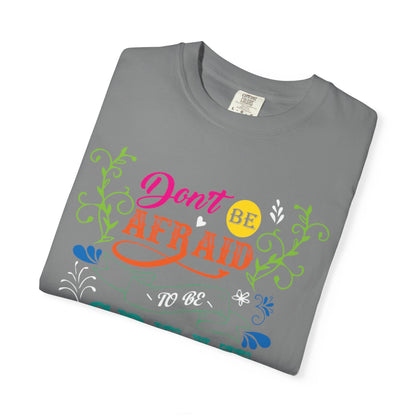 Motivational Don’t Be Afraid To Be Great Hard Work Rise Above Positivity Determination Progress Dedication Unisex Heavy Cotton T-Shirt