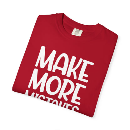 Make More Mistakes Trendy Tee Learning Journey Empowerment Creative Passionate Hard Work Keep Trying Unisex Heavy Cotton T-Shirt