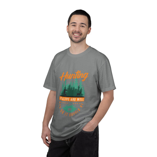 Funny Hunting Is Alive And Well Hunting Enthusiast Hunting Season Sarcastic Forest Wilderness Adventure Unisex Heavy Cotton T-Shirt