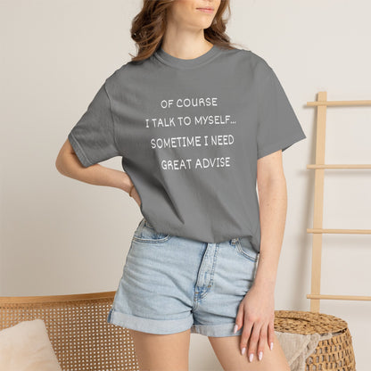 I Talk to Myself Unisex Garment-Dyed T-shirt