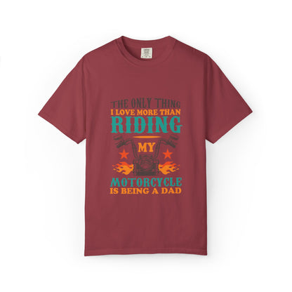 Loveable The Only Thing I Love More Than Riding My Motorcycle Fatherhood Journey Motorcycle Passion Family First Unisex Heavy Cotton T-Shirt
