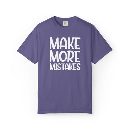 Make More Mistakes Trendy Tee Learning Journey Empowerment Creative Passionate Hard Work Keep Trying Unisex Heavy Cotton T-Shirt