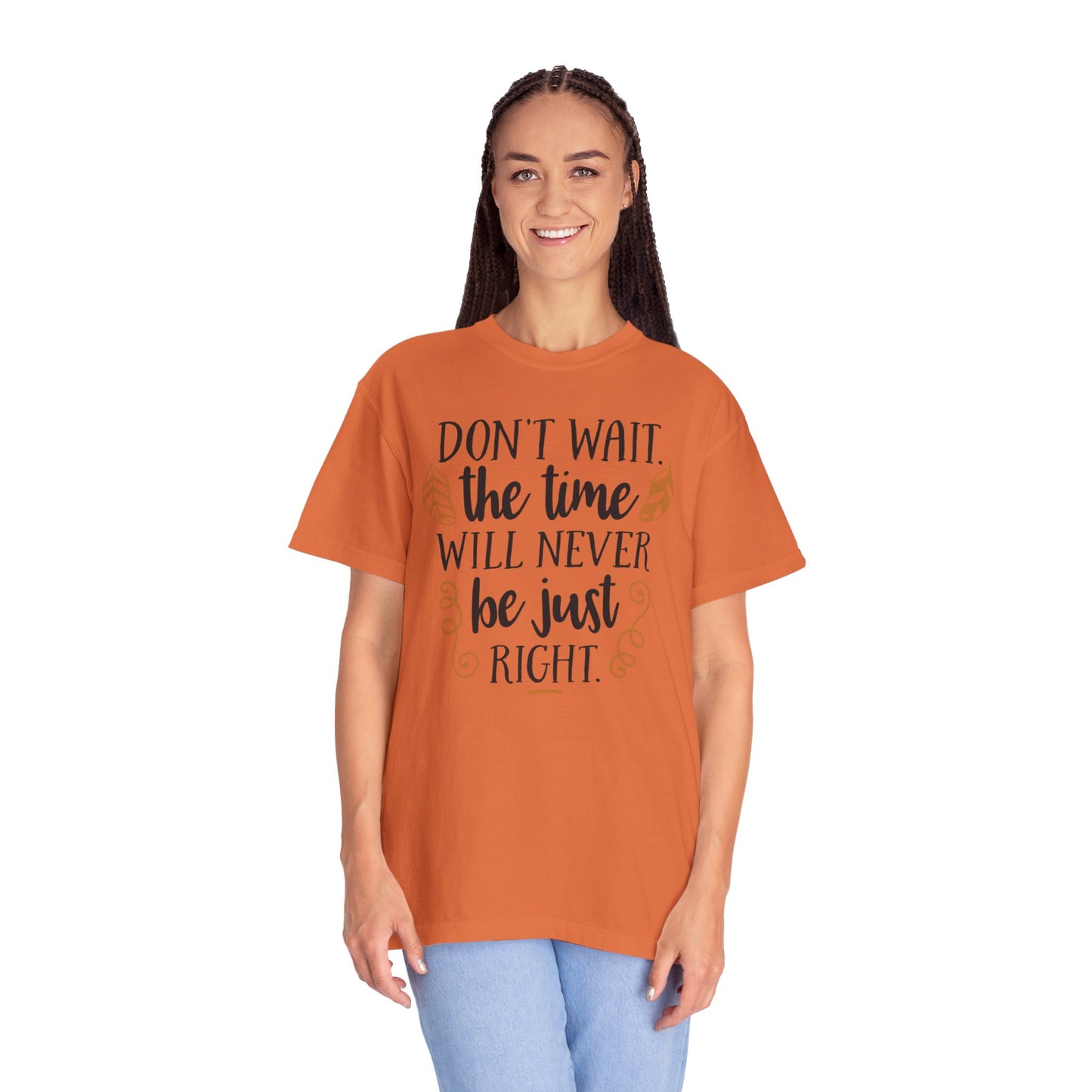 Don’t Wait The Time Will Never Be Just Finding Peace Trendy Tee Overcoming Challenges Stay Positive Trust The Process Unisex Heavy Cotton T-Shirt