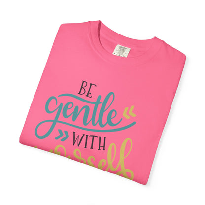 Be Gentle With Yourself Self-Love Motivation Tee Acceptance Personal Development Empowerment Unisex Heavy Cotton T-Shirt