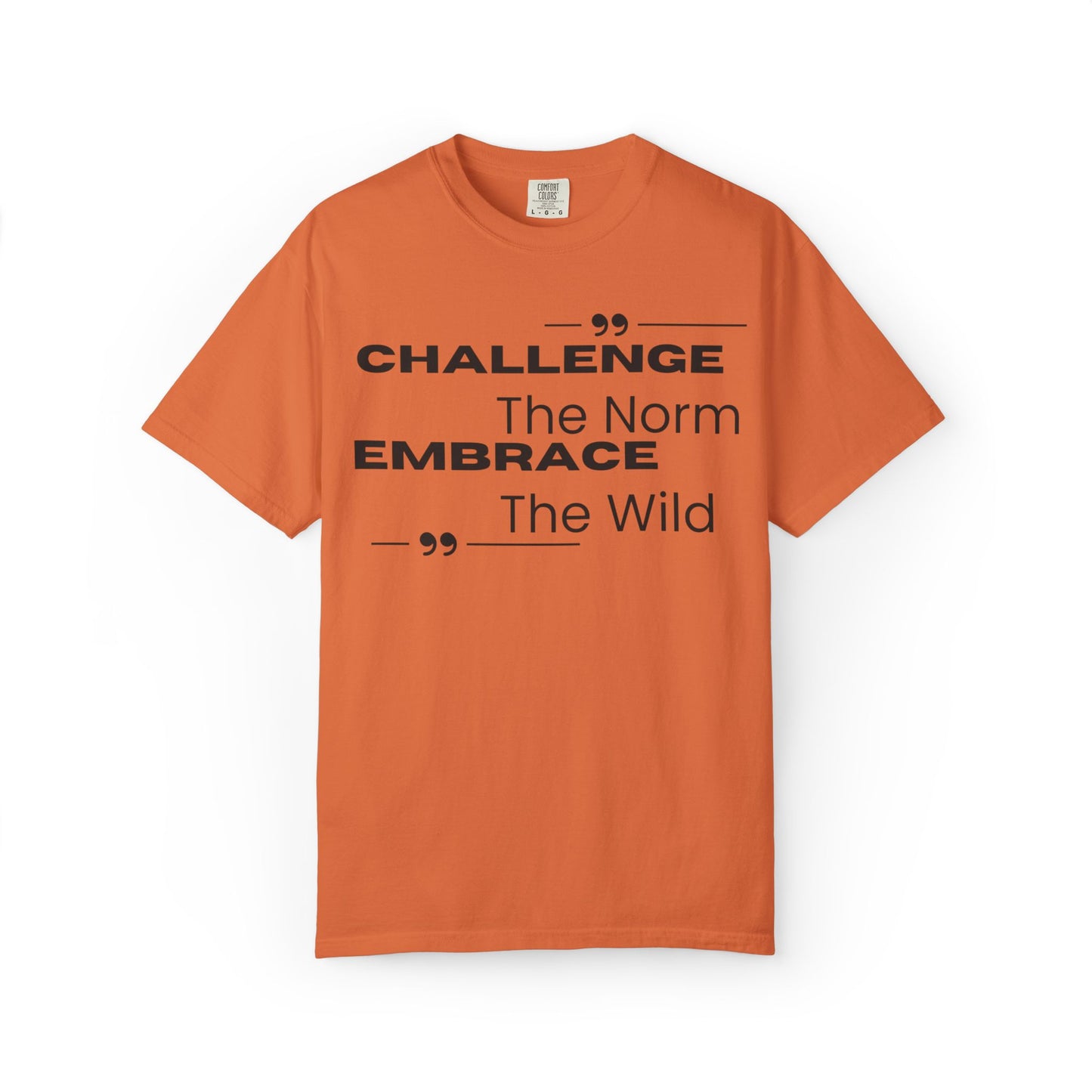 Challenge the Norm Embrace the Wild - Unisex Garment-Dyed T-shirt