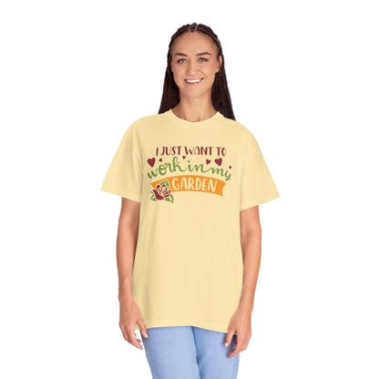 I Just Want To Work In My Garden Plant Enthusiasts Flower Lovers Tee Green Therapy Gardener Leafy Love Unisex Heavy Cotton T-Shirt