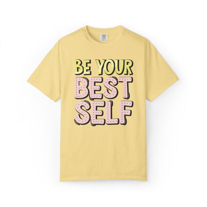 Be Your Best Self Trendy Tee Motivational Self-Care Positive Attitude Confidence Booster Encouraging Unisex Heavy Cotton T-Shirt