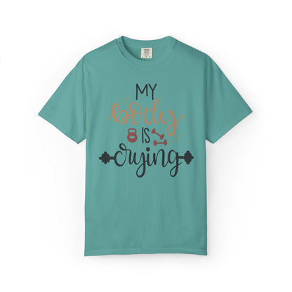 My Body Is Crying Fitness goals Exercise Gym Lovers Tee Bodybuilding Weight Lifting Unisex Heavy Cotton T-Shirt