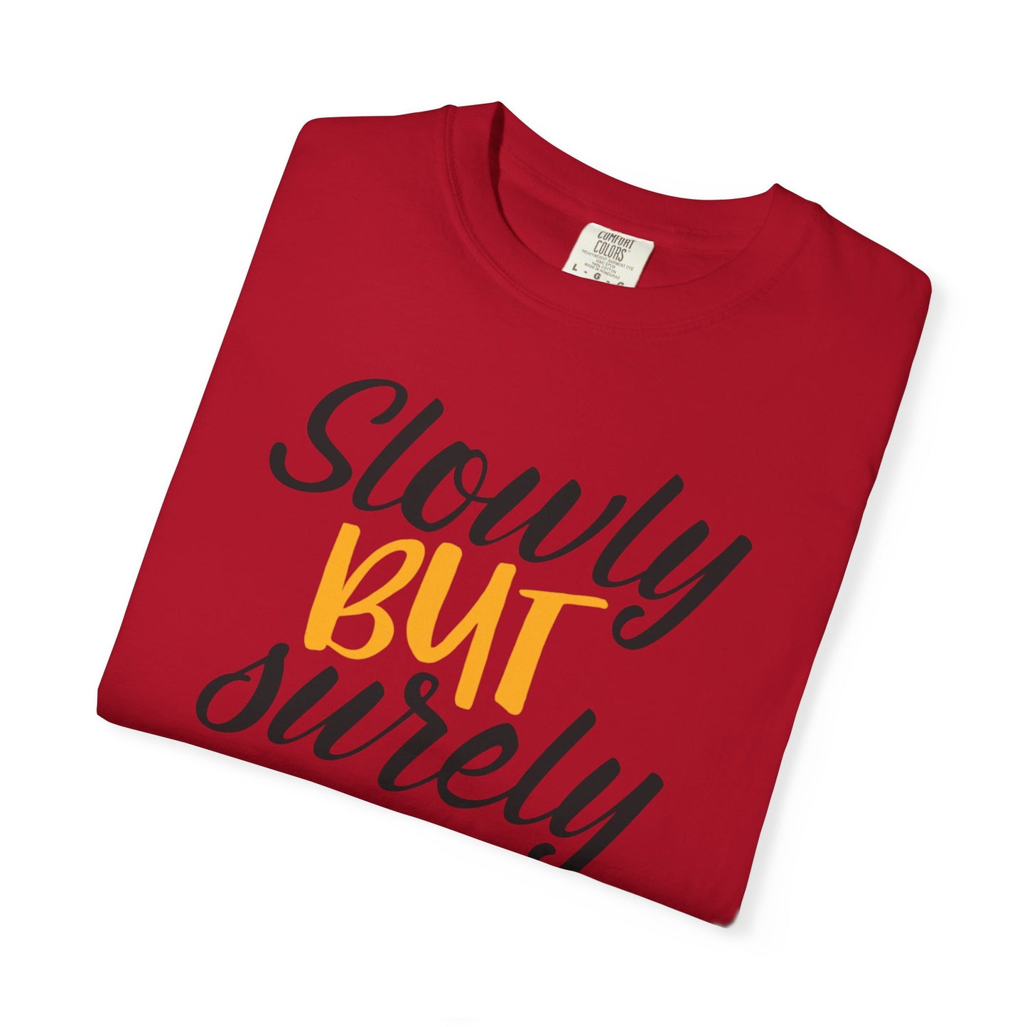 Slowly But Surely Embracing Challenges Tee Unbreakable Will Relentless Spirit Unyielding Determination Unisex Heavy Cotton T-Shirt