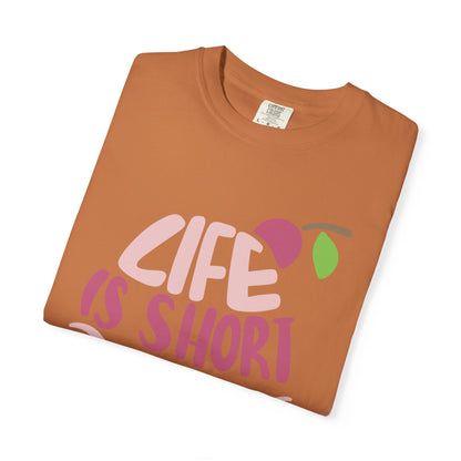 Life Is Short Eat Dessert First Lovers Tee Sweet Tooth Guilty Pleasure Sugar Rush Unisex Heavy Cotton T-Shirt