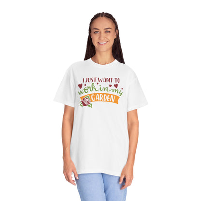 I Just Want To Work In My Garden Plant Enthusiasts Flower Lovers Tee Green Therapy Gardener Leafy Love Unisex Heavy Cotton T-Shirt