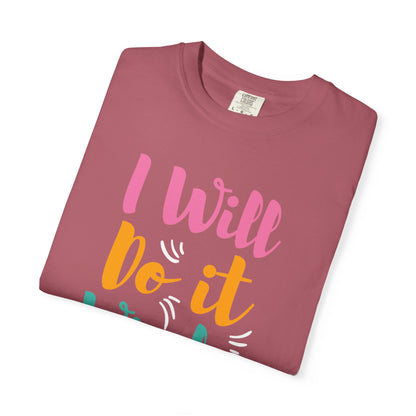 I Will Do Wisely Brave Heartfelt Compliments Thoughtful Gestures Love-Inspired Tee Soul-Soothing Words Unisex Heavy Cotton T-Shirt