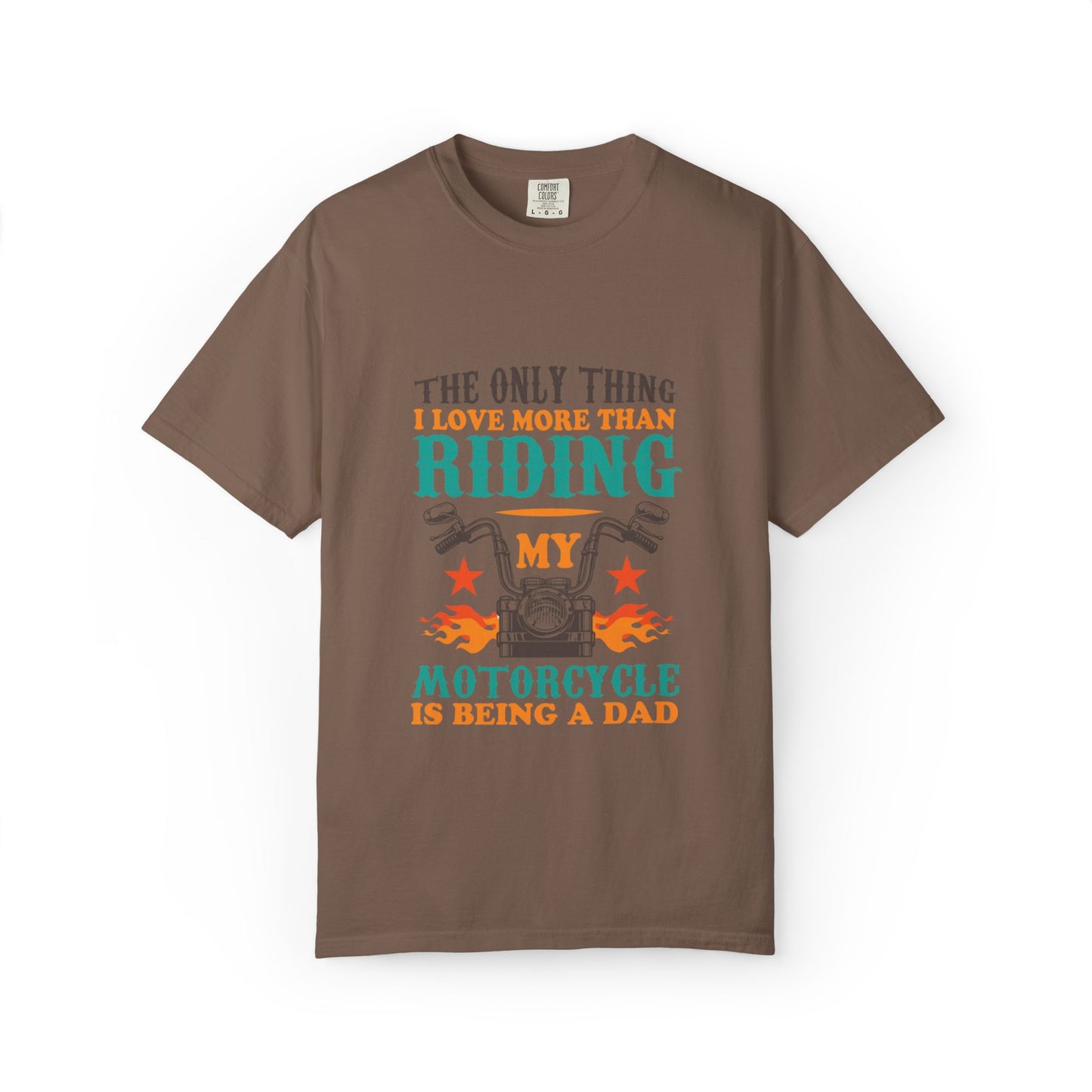 Loveable The Only Thing I Love More Than Riding My Motorcycle Fatherhood Journey Motorcycle Passion Family First Unisex Heavy Cotton T-Shirt