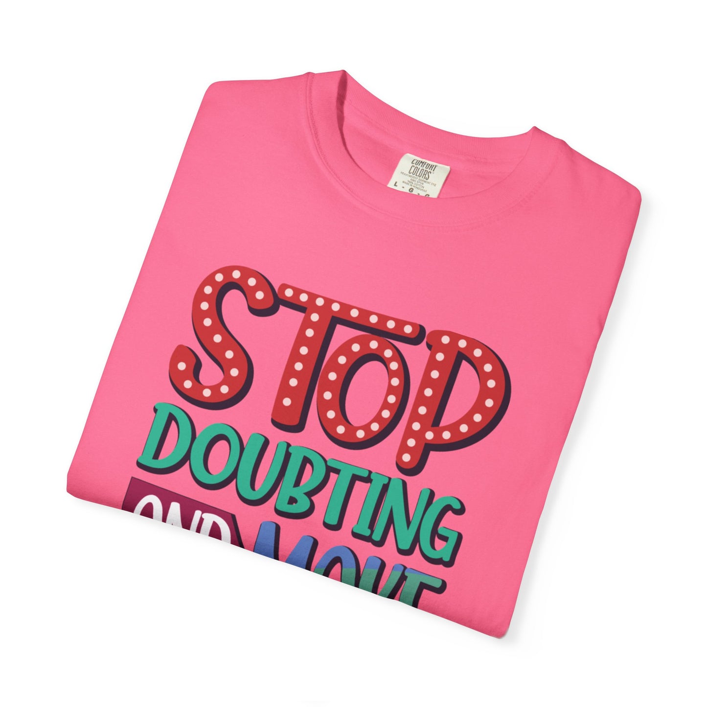 Stop Doubting And Make It Happen Mindfulness Adaptation Tee Positivity Letting Go Unisex Heavy Cotton T-Shirt