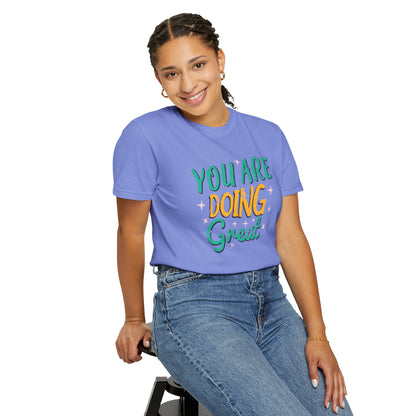 You Are Doing Great Trendy Tee Motivational Daily Reminder Supportive Dedication Positivity Keep It Up Unisex Heavy Cotton T-Shirt